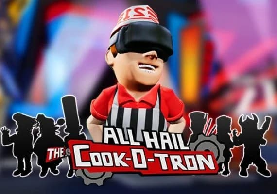 All Hail The Cook-o-tron VR