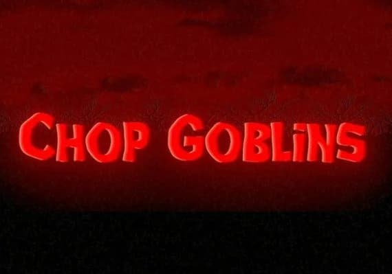 Chop Goblins