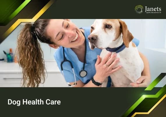 Dog Health Care - Janets Course