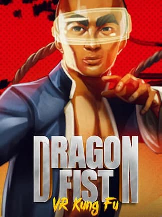 Dragon Fist: VR Kung Fu