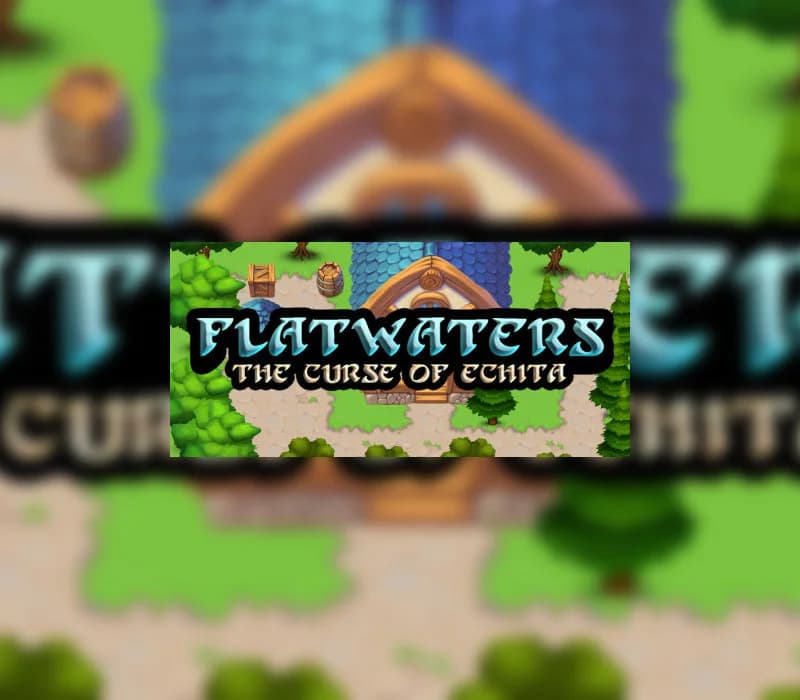 Flatwaters: The Curse of Echita Steam
