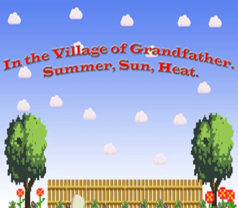 In the Village of Grandfather: Summer,Sun,Heat. Steam
