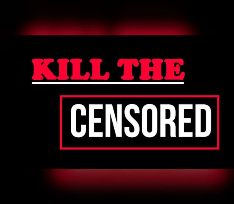 Kill The Censored Steam