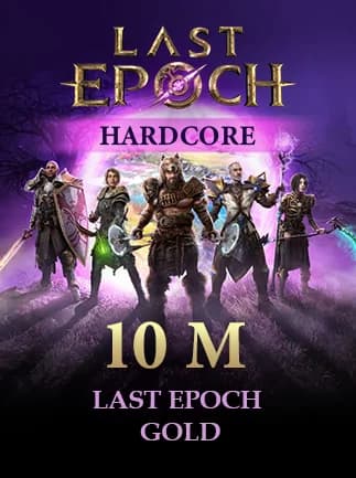 Last Epoch Gold 10M - Legacy Hardcore -