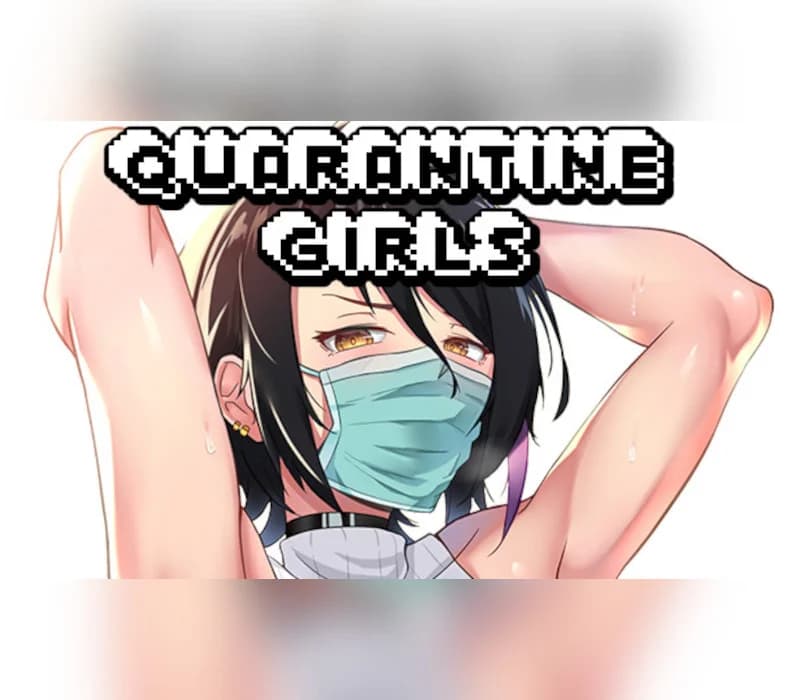 QUARANTINE Girls Steam