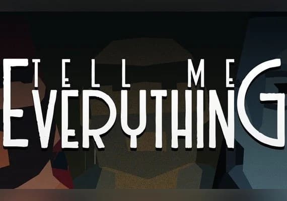 Tell Me Everything