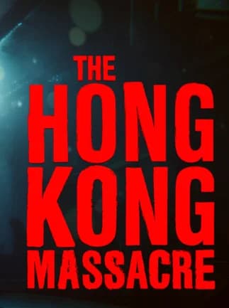 The Hong Kong Massacre