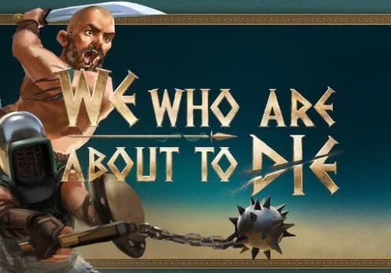 We Who Are About To Die