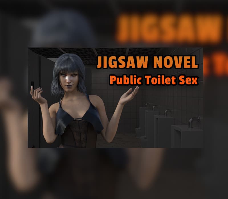 Jigsaw Novel - Public Toilet Sex Steam