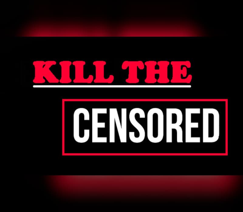 Kill The Censored Steam