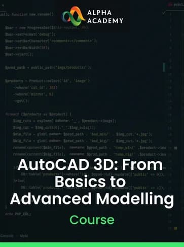 AutoCAD 3D: From Basics to Advanced Modelling - Alpha Academy Key -