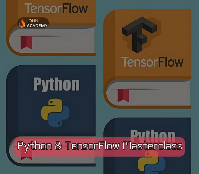 Python & TensorFlow Masterclass for Machine Learning and AI John Academy