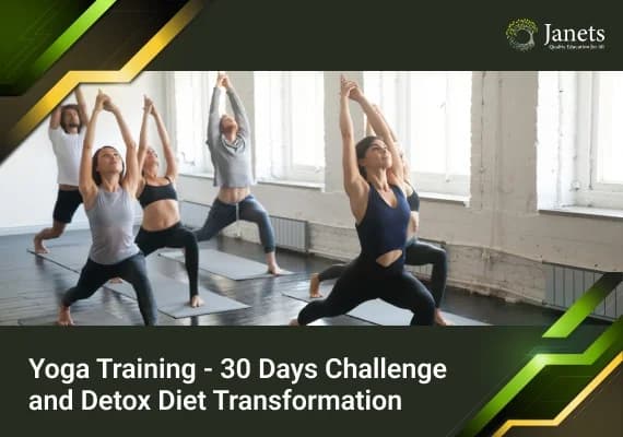 Yoga Training - 30 Days Challenge and Detox Diet Transformation - Janets Course